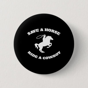 Badge Rond 5 Cm Sauvez Un Cheval Et Marcher Un Cowboy Est Mon Chev