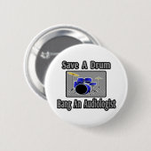 Badge Rond 5 Cm Sauvez un tambour...Bang un audiologiste (Devant & derrière)