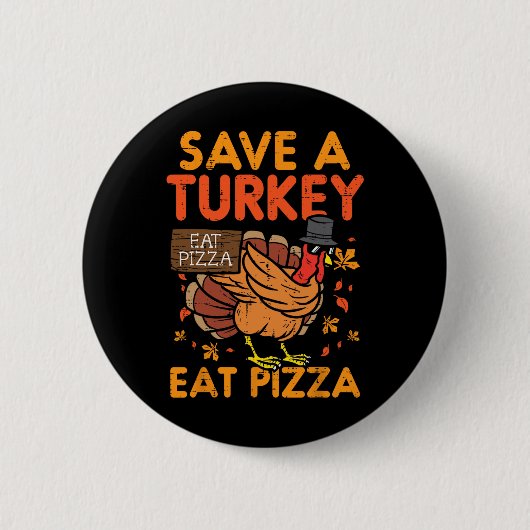 Badge Rond 5 Cm Sauvez Une Turquie Mange Pizza Fun Thanksgiving No (Devant)