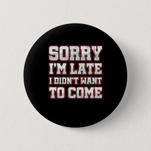 Badge Rond 5 Cm Savage Work Hours Sarcastic Latecomers (Devant)