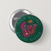 Badge Rond 5 Cm Save Water - Plante native (Devant & derrière)
