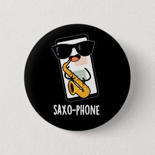 Badge Rond 5 Cm Saxo-téléphone portable drôle Puns de téléphone ce