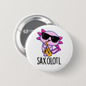 Badge Rond 5 Cm Saxophone Sax-olotl Funny Puns (Devant & derrière)