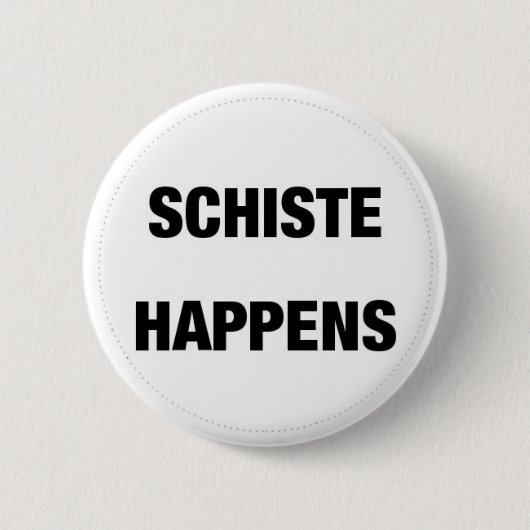 Badge Rond 5 Cm Schiste se produit (Devant)