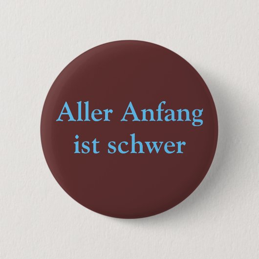 Badge Rond 5 Cm Schwer d'IST d'Aller Anfang (Devant)
