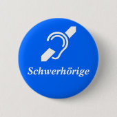 Badge Rond 5 Cm Schwerhörige - Handicap auditif, allemand (Devant)