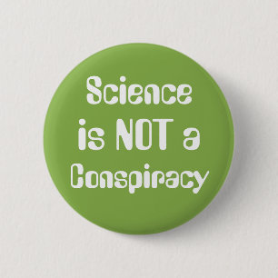 Badge Rond 5 Cm "Science is not a Conspiracy" Earth Day Greenery