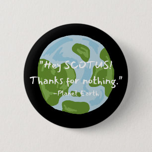 Badge Rond 5 Cm SCOTUS Merci Pour Rien Citer Earth