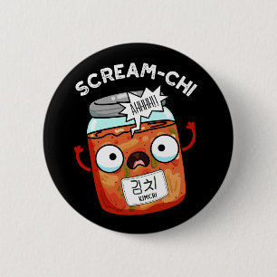 Badge Rond 5 Cm Scream-chi Funny Kimchi Puns Dark BG