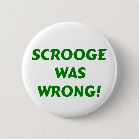 Badge Rond 5 Cm Scrooge a eu tort (Devant)
