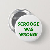Badge Rond 5 Cm Scrooge a eu tort (Devant & derrière)