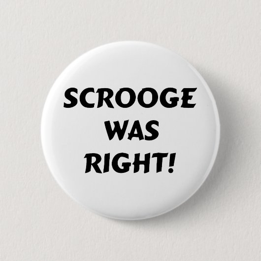 Badge Rond 5 Cm Scrooge avait raison (Devant)