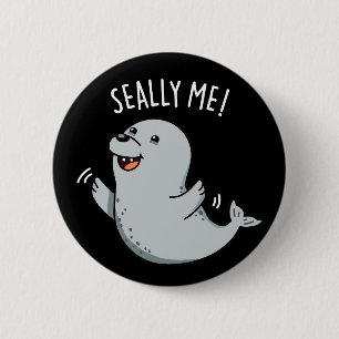 Badge Rond 5 Cm Seally Me Funny Seal Pun Dark BG