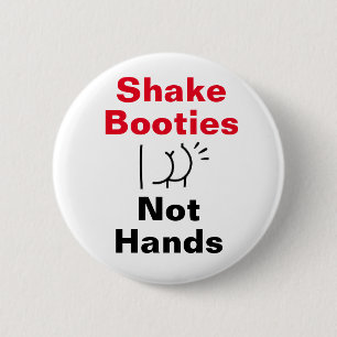 Badge Rond 5 Cm Secouez les fessiers pas les mains