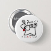 Badge Rond 5 Cm Secourir Chien ... C'est une chose d'amour (Devant & derrière)