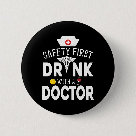 Badge Rond 5 Cm Sécurité D'Abord Boire Du Vin Avec Un Docteur Sur (Devant)
