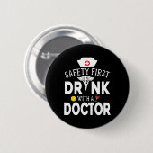 Badge Rond 5 Cm Sécurité D'Abord Boire Du Vin Avec Un Docteur Sur (Devant & derrière)
