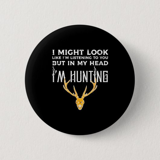 Badge Rond 5 Cm Semble écouter mais je chasse Funny Hunter M (Devant)