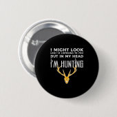 Badge Rond 5 Cm Semble écouter mais je chasse Funny Hunter M (Devant & derrière)