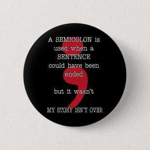 Badge Rond 5 Cm Semicolon Prévention du suicide Sensibilisation Mo