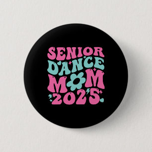 Badge Rond 5 Cm Senior 2025 Fier Danse Maman D'Un Cl De 2025 Gradu