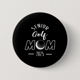 Badge Rond 5 Cm Senior Golf Mom 2025 Senior Mom Cl Of 2025