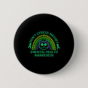 Badge Rond 5 Cm Sensibilisation à la santé mentale Ne pas stresser
