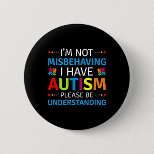 Badge Rond 5 Cm Sensibilisation à l'autisme Je ne me comporte pas