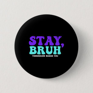 Badge Rond 5 Cm Sensibilisation au suicide Demain a besoin de vous