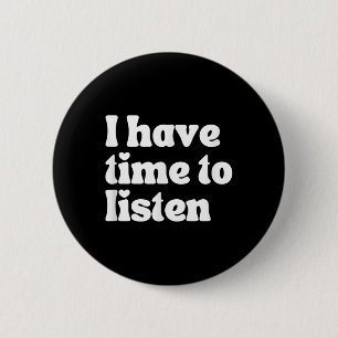 Badge Rond 5 Cm Sensibilisation Au Suicide, J'Ai Le Temps D'Écoute