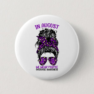 Badge Rond 5 Cm Sensibilisation au surdosage En août, nous portons