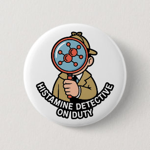 Badge Rond 5 Cm Sensibilisation de l'Histamine Détective en Servic