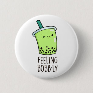 Badge Rond 5 Cm Sentiment Bobb-ly drôle Boba Tea Pun