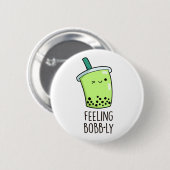 Badge Rond 5 Cm Sentiment Bobb-ly drôle Boba Tea Pun (Devant & derrière)