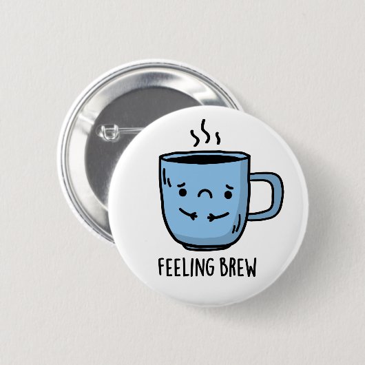 Badge Rond 5 Cm Sentiment Brew Funny Sad Coffee Pun (Devant & derrière)