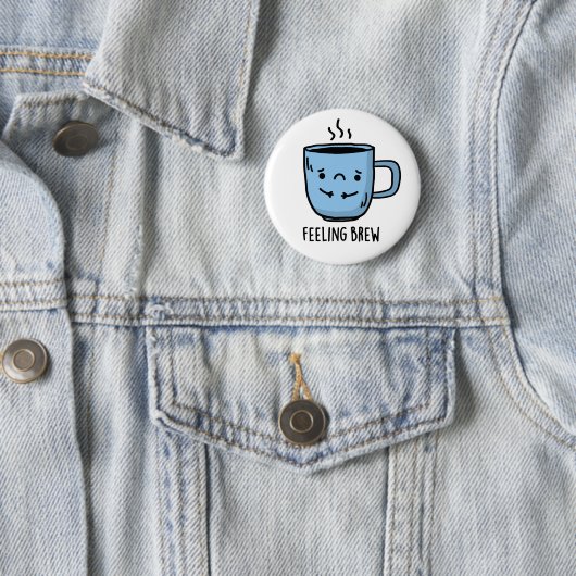 Badge Rond 5 Cm Sentiment Brew Funny Sad Coffee Pun (En situation)