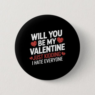 Badge Rond 5 Cm Seras-Tu Ma Saint-Valentin Drôle Anti Saint-Valent