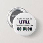 Badge Rond 5 Cm Seul nous pouvons faire peu ensemble tant (Devant & derrière)
