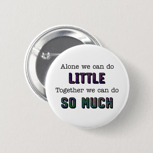 Badge Rond 5 Cm Seul nous pouvons faire peu ensemble tant (Devant & derrière)