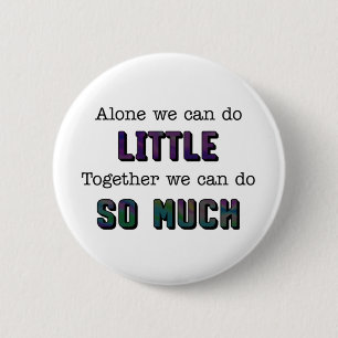 Badge Rond 5 Cm Seul nous pouvons faire peu ensemble tant