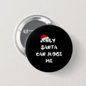 Badge Rond 5 Cm Seul Père Noël peut me juger (Devant & derrière)