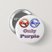 Badge Rond 5 Cm Seulement pourpre pas bleu pas rouge (Devant & derrière)