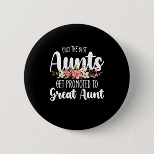 Badge Rond 5 Cm Seules Les Meilleures Tantes Sont Promues Grande T