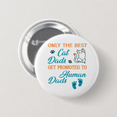 Badge Rond 5 Cm Seuls Les Meilleurs Dads De Chat Sont Promus Aux D (Devant & derrière)