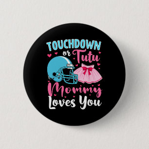 Badge Rond 5 Cm Sexe Révéler Touchdown Ou Tutu Maman Vous Aime Lo