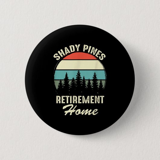 Badge Rond 5 Cm Shady Nes Funny Quote Retirement Day Party Home (Devant)