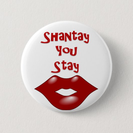 Badge Rond 5 Cm Shantay que vous restez/flânez loin (Devant)