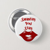Badge Rond 5 Cm Shantay que vous restez/flânez loin (Devant & derrière)