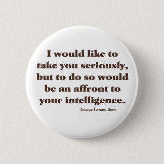 Badge Rond 5 Cm Shaw sur l'intelligence