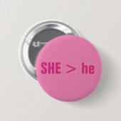 Badge Rond 5 Cm SHE > il (Devant & derrière)